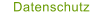 Datenschutz